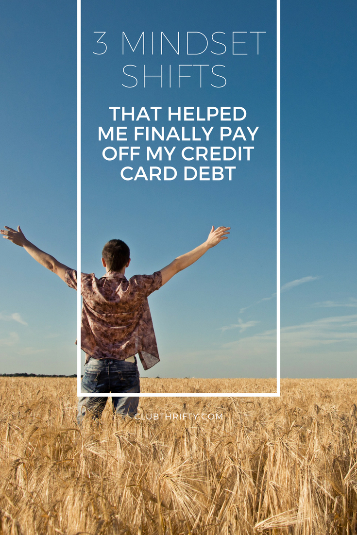 Got credit card debt? You're not alone. The average American household is drowning in debt, and so was I. Here are 3 ways I changed my mindset to pay off my credit card debt quickly.