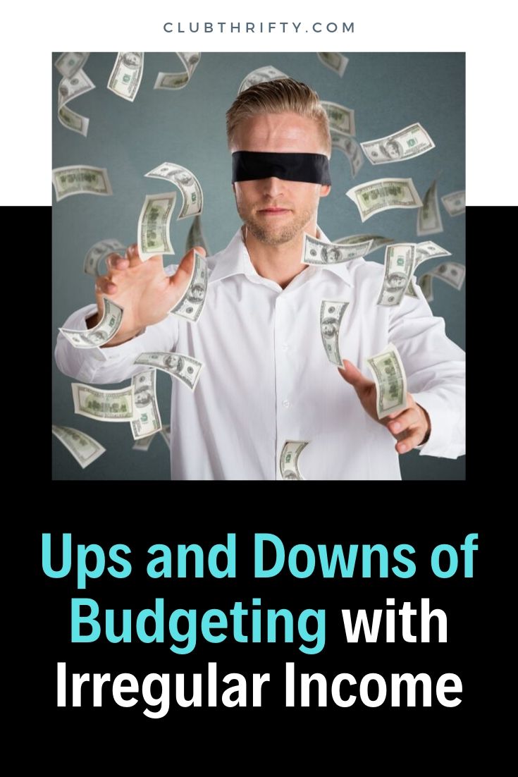Ups and Downs of Budgeting Irregular Income Pin - picture of blindfolded man reaching for falling money